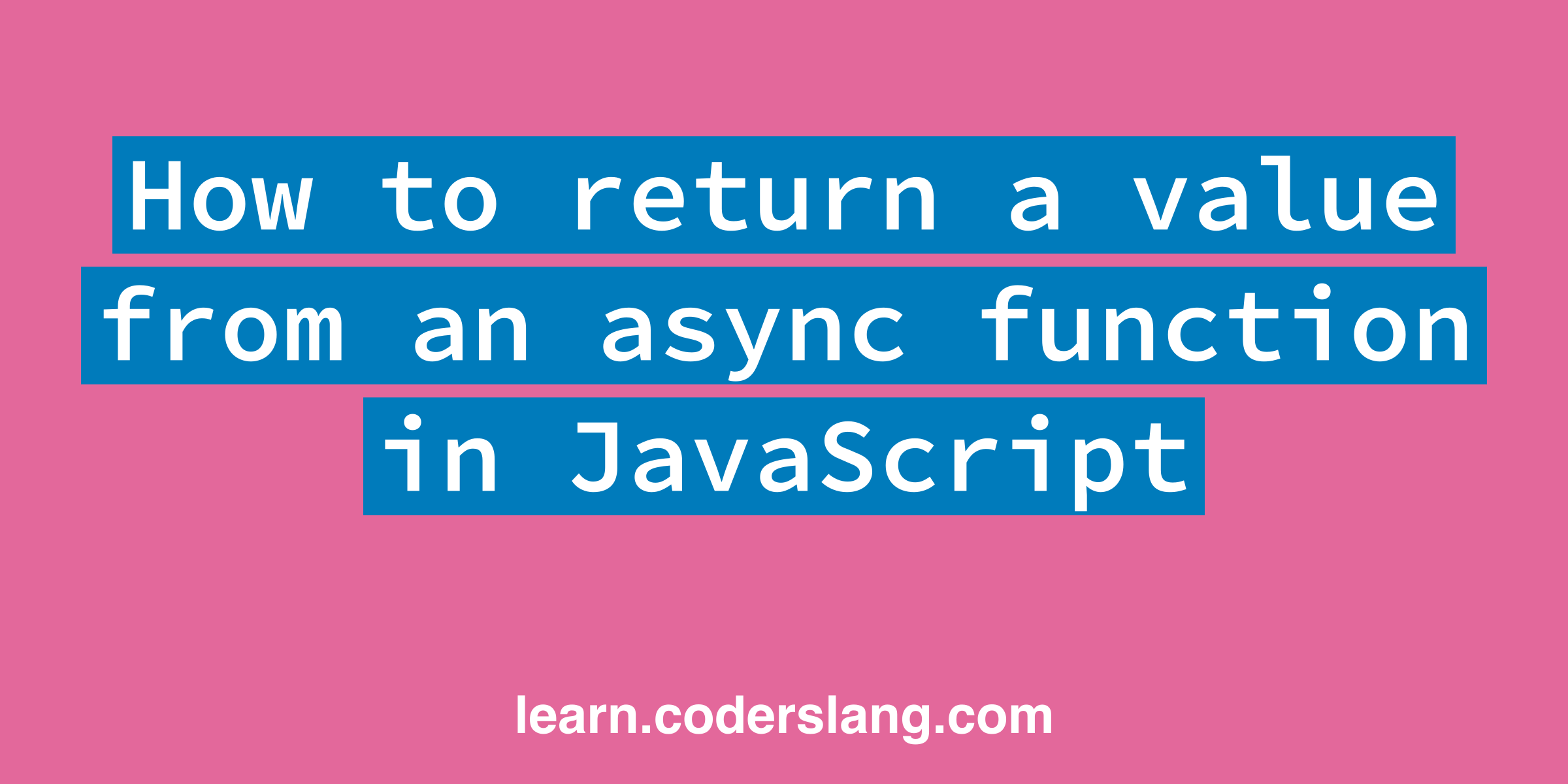 how-to-return-a-value-from-an-async-function-in-javascript